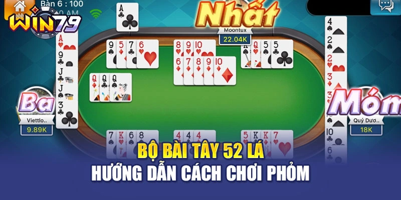 Bộ bài tây 52 lá hướng dẫn cách chơi phỏm