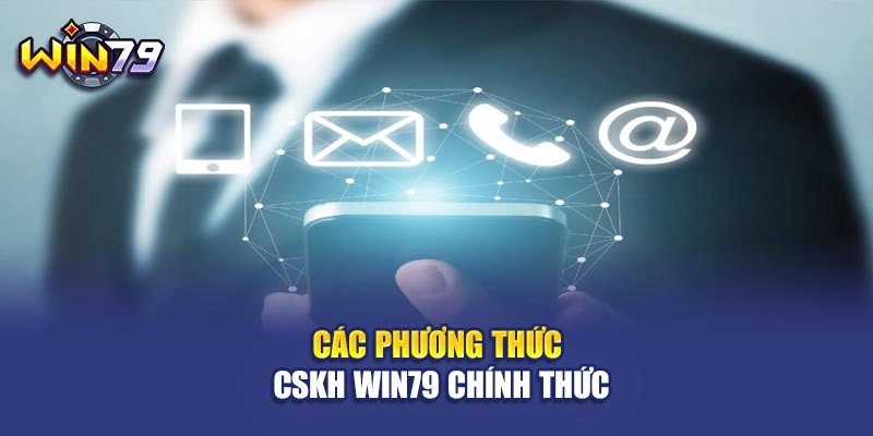 Các phương thức CSKH Win79 chính thức