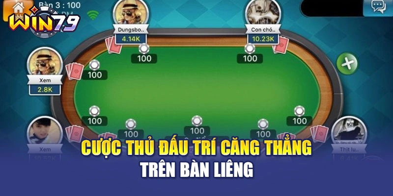 Cược thủ đấu trí căng thẳng trên bàn Liêng