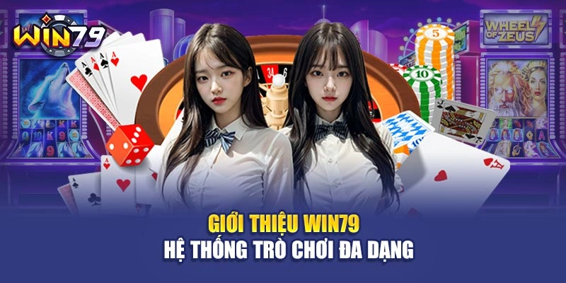 Giới thiệu Win79 - Hệ thống trò chơi đa dạng
