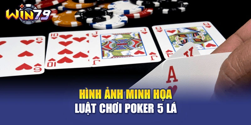 Hình ảnh minh họa luật chơi poker 5 lá 