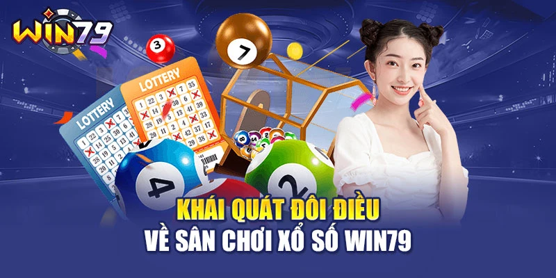 Khái quát đôi điều về sân chơi xổ số WIN79