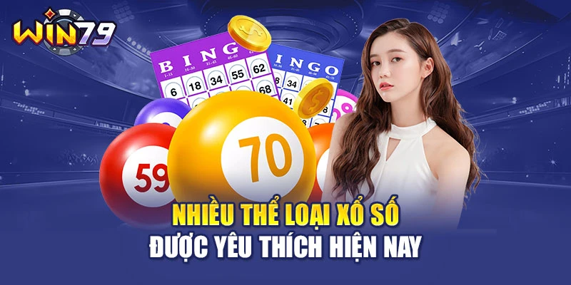 Nhiều thể loại xổ số được yêu thích hiện nay