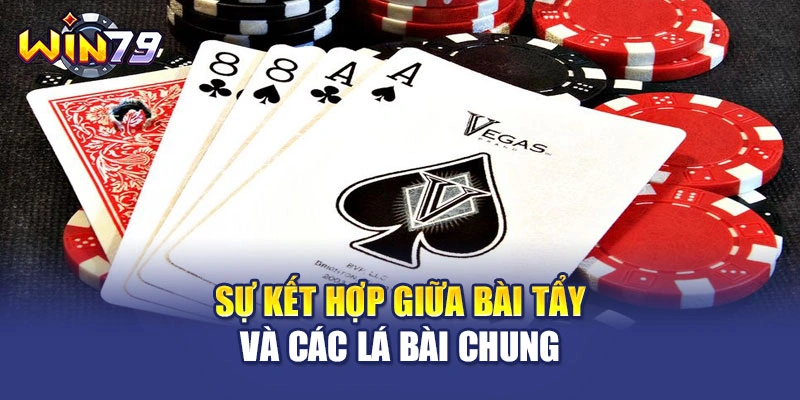 Sự kết hợp giữa bài tẩy và các lá bài chung