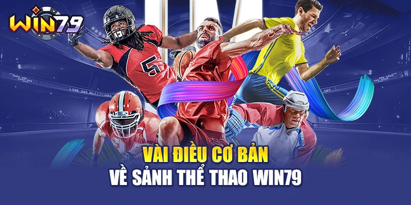 Vài điều cơ bản về sảnh thể thao WIN79